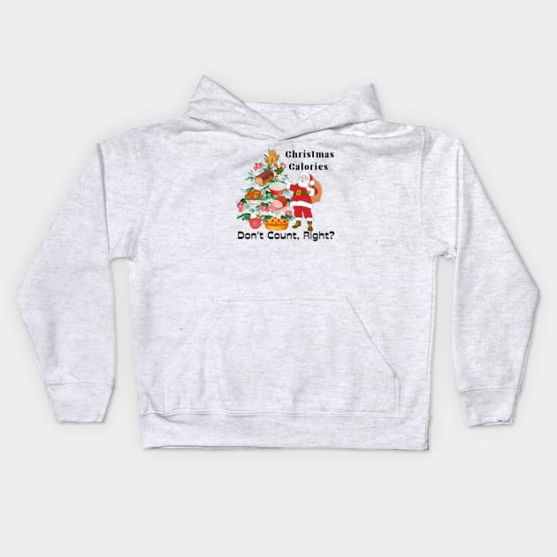 Christmas Gifts, "Christmas Calories Don't Count, Right?" Kids Hoodie by Papilio Art